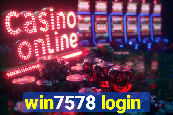 win7578 login